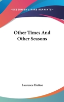 Other Times and Other Seasons 0548405204 Book Cover