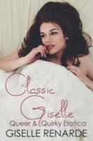 Classic Giselle: Queer and Quirky Erotica 1984922580 Book Cover