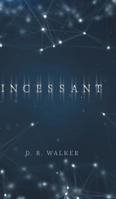 Incessant 1525530895 Book Cover