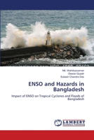 ENSO and Hazards in Bangladesh: Impact of ENSO on Tropical Cyclones and Floods of Bangladesh 3659184519 Book Cover