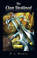 The Clan Destined : Book One Of The Warrior's Heart Series 1466992972 Book Cover