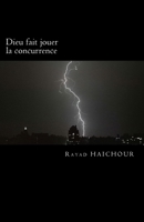 Dieu fait jouer la concurrence: Histoires de M 1500909599 Book Cover
