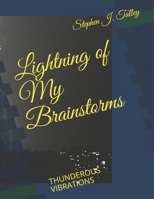 Lightning of My Brainstorms: Thunderous Vibrations B0884CRRPM Book Cover