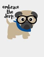 Embrace the Derp: 8.5 x 11, 200 Pages College Ruled 1098984935 Book Cover