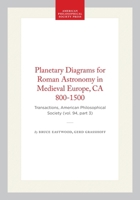 Planetary Diagrams For Roman Astronomy In Medieval Europe, CA. 800-1500 (Transactions of the American Philosophical Society) 0871699435 Book Cover