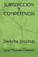 Jurisdiccin Y Competencia: Derecho Procesal 172863900X Book Cover