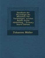 Handbuch der Physiologie des Menschen f�r Vorlesungen, zweiten Bandes dritte Abtheilung. 0274746352 Book Cover
