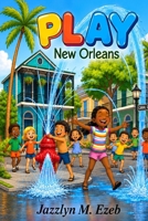 PLAY: Play "New Orleans" B0HJB637F1 Book Cover