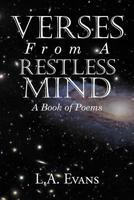 Verses From a Restless Mind: A Book of Poems 147714224X Book Cover