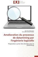 Amelioration Du Processus de Datamining Par L'Inga(c)Nierie Logicielle 3841737870 Book Cover