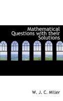 Mathematical Questions with thier Solutions, from the.. 0469127880 Book Cover
