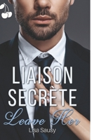 Liaison Secr�te: Leave Her 108107552X Book Cover