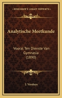 Analytische Meetkunde: Vooral Ten Dienste Van Gymnasia (1890) 1167475720 Book Cover