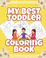 My best toddler Coloring book: Big activity coloring book for children and kids, coloring activity toddlerz B08BWFL2Q8 Book Cover