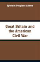 Great Britain and the American Civil War 935329049X Book Cover