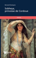Sobheya, princesse de Cordoue (French Edition) 2342009372 Book Cover