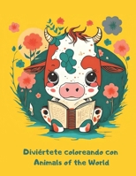Diviértete coloreando con Animals of the World (Spanish Edition) B0CTHM5S7L Book Cover