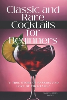Classic and Rare Cocktails for Beginners B0CLS8Z5NH Book Cover