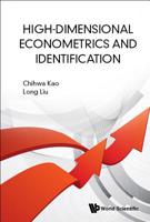 High Dimensional Econometrics and Identification 9811200157 Book Cover