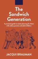 The Sandwich Generation: A Practical Guide to Estate Planning for Those with Elderly Parents and Adult Children 0994514670 Book Cover