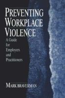 Preventing Workplace Violence: A Guide for Employers and Practitioners 0761906150 Book Cover