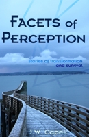 Facets of Illusion: Stories of Perception and Survivance B0GGXZ2KGF Book Cover
