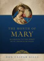 The Month of Mary, According to the Spirit of St. Francis de Sales 1505136113 Book Cover