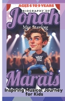 Biography of Jonah Marais: Inspiring Musical Journey for Kid Readers B0DWRLGWM6 Book Cover