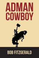 Adman Cowboy 1539912671 Book Cover