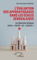 L’évaluation des apprentissages dans les écoles sénégalaises: Un dilemme éthique entre « Vérité » et « Sutura » (French Edition) 2336620421 Book Cover