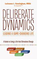 Deliberate Dynamics: Leading a Game-Changing Life: A Guide to Living a Life That Stimulates Change 1491770007 Book Cover