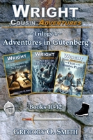 Wright Cousin Adventures Trilogy 4: Adventures in Gütenberg B0CNN8K4Y4 Book Cover