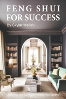 Feng Shui for Success B0C1MK5JXT Book Cover