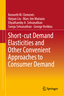 Short-cut Demand Elasticities and Other Convenient Approaches to Consumer Demand 981963587X Book Cover