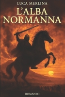 L'alba normanna (Italian Edition) B0FH6MBNXM Book Cover
