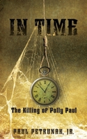 In Time: The Killing of Polly Paul 1545678219 Book Cover