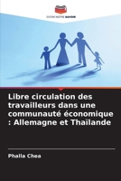 Libre circulation des travailleurs dans une communauté économique: Allemagne et Thaïlande (French Edition) 6203229598 Book Cover