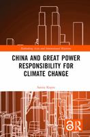 China and Great Power Responsibility for Climate Change 1032094974 Book Cover