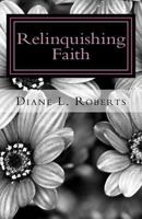 Relinquishing Faith 1475028520 Book Cover