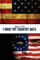 I Want My Country Back 1453677992 Book Cover