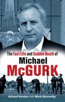 The Fast Life and Sudden Death of Michael McGurk 1742373739 Book Cover