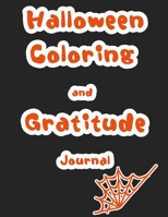 Halloween Coloring and Gratitude Journal: Halloween Coloring and Gratitude Book For Kids, educational and entertaining coloring experience with a Mind B08CWG47QJ Book Cover