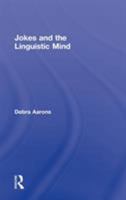 Jokes and the Linguistic Mind 0415890489 Book Cover