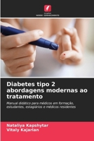 Diabetes tipo 2 abordagens modernas ao tratamento (Portuguese Edition) 6209882110 Book Cover
