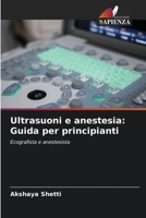 Ultrasuoni e anestesia: Guida per principianti: Ecografista e anestesista 6205879867 Book Cover