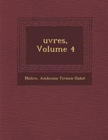 Uvres, Volume 4 1288135440 Book Cover