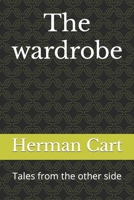 The wardrobe: Tales from the other side 1694979431 Book Cover