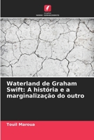 Waterland de Graham Swift: A história e a marginalização do outro 6206010082 Book Cover