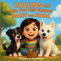 COLLINS AND HER TWO BEST FRIENDS-DAISY AND KODA B0FF3B5RL9 Book Cover