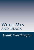 White Men and Black 1537513001 Book Cover